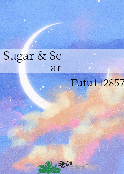 Sugar & Scar